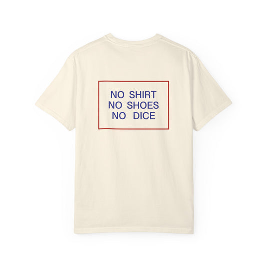 No Shirt No Shoes No Dice – Tee
