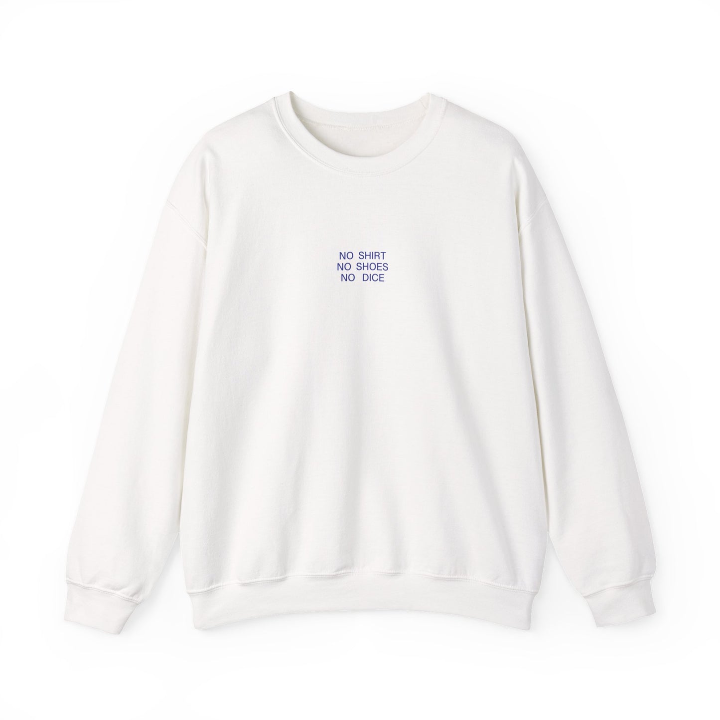 No Shirt No Shoes No Dice – Crewneck Sweatshirt