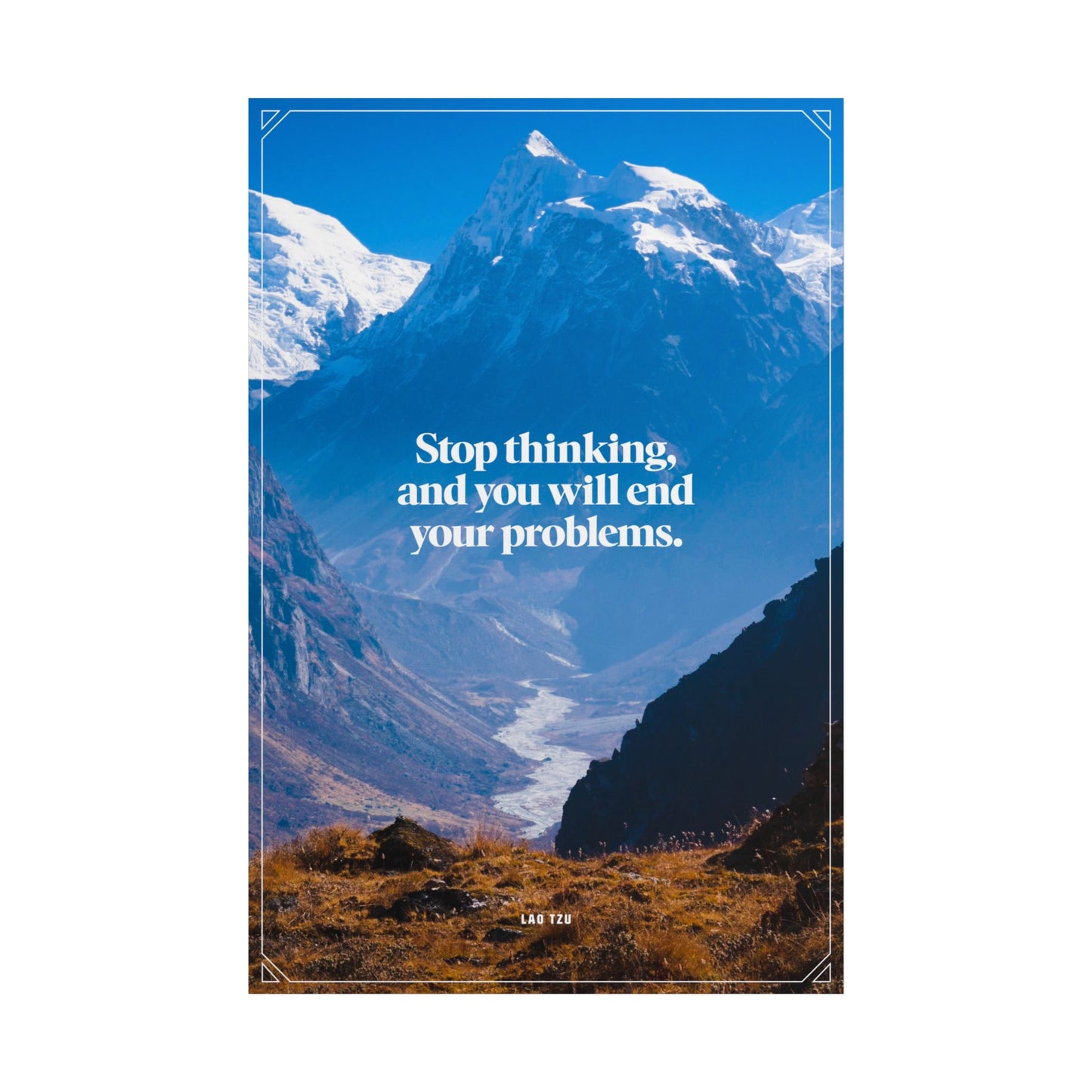 Lao Tzu "Stop thinking" Unframed Poster