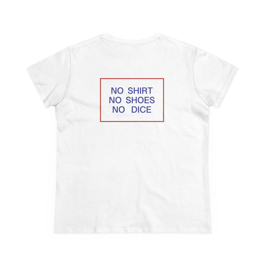 No Shirt No Shoes No Dice – Women's Tee