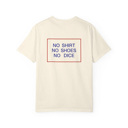 No Shirt No Shoes No Dice – Tee