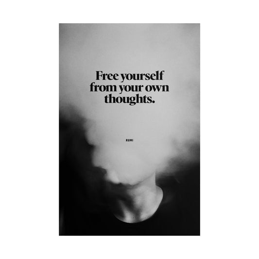 'Free yourself from your own thoughts' Rumi Quote Poster