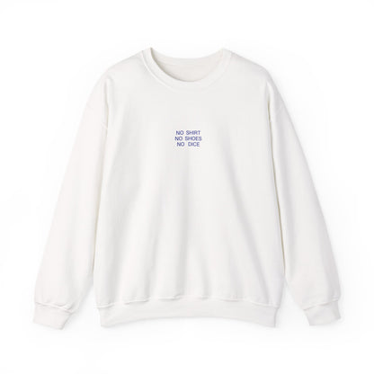 No Shirt No Shoes No Dice – Crewneck Sweatshirt