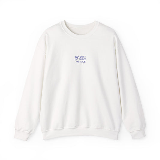No Shirt No Shoes No Dice – Crewneck Sweatshirt