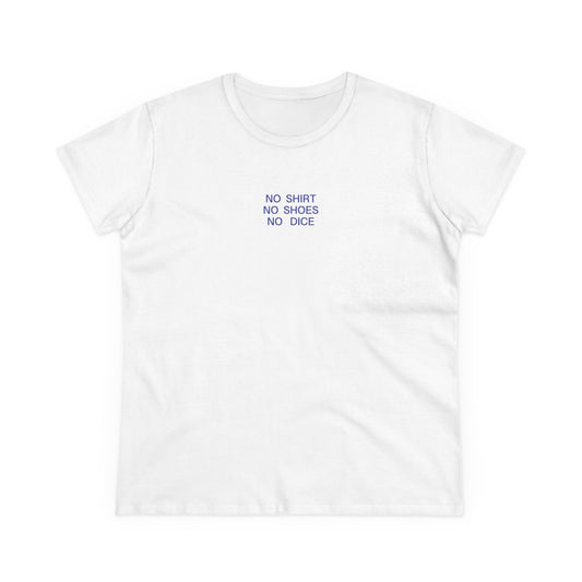 No Shirt No Shoes No Dice – Women's Tee